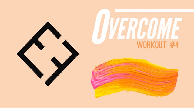 Overcome | Workout #4