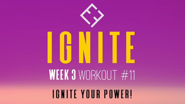 Ignite | Week 3 - Workout #11