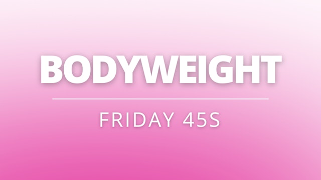 Bodyweight | Friday 45s | Coach Paulo