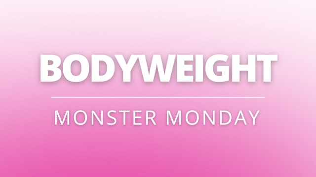 Bodyweight | Monster Monday | Coach Hannah