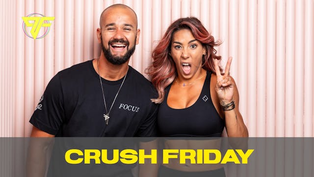 Crush Week | Friday | 6.11.21