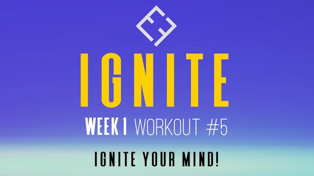 Ignite | Week 1 - Workout #5