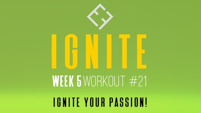 Ignite | Week 5 - Workout #21