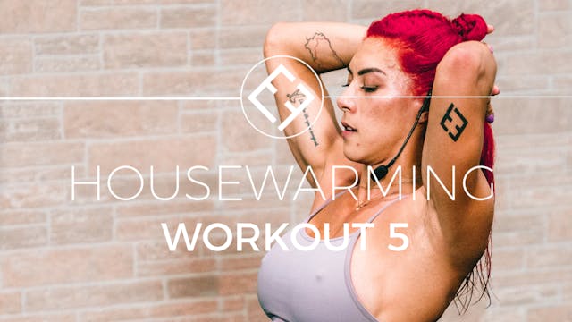 Housewarming | Workout #5