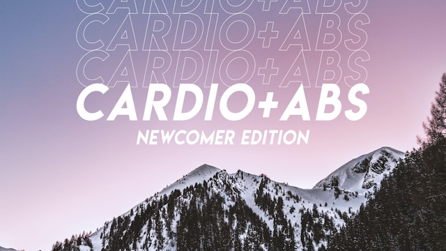 Cardio & Abs - Newcomer Edition