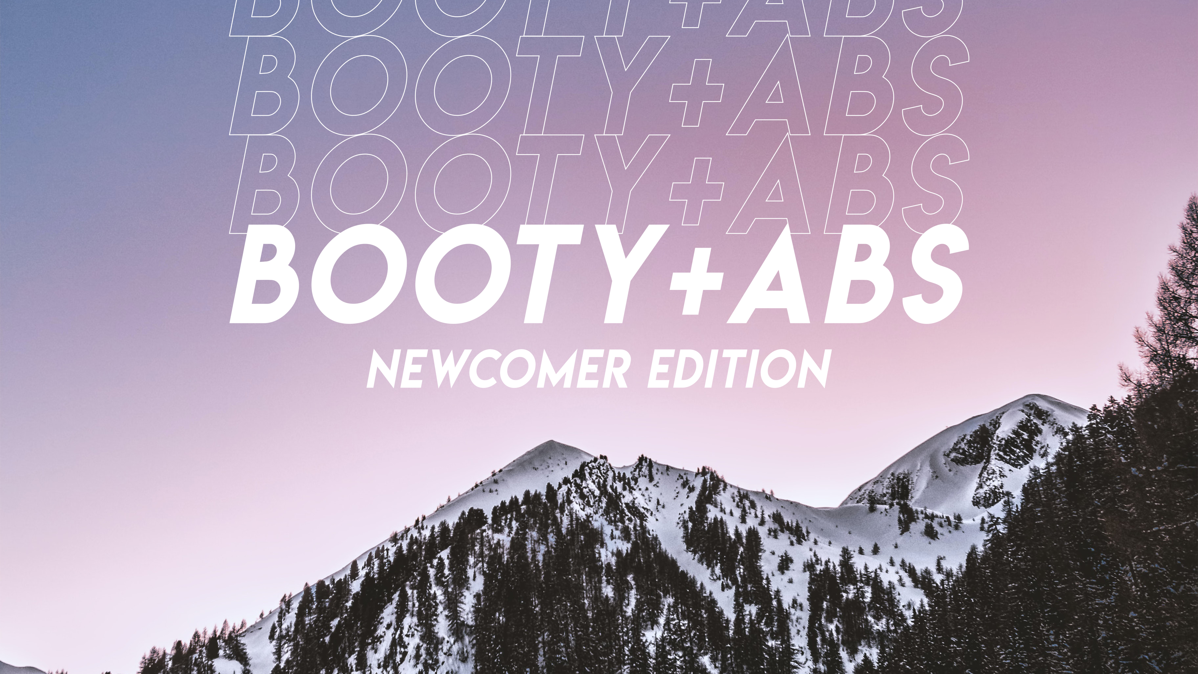 Booty & Abs - Newcomer Edition