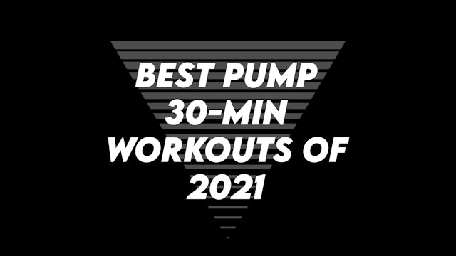 Best PUMP 30-min Workouts of 2021