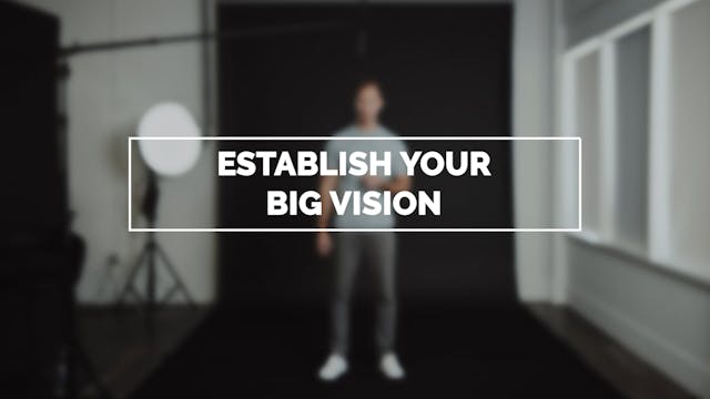 Establish Your Big Vision