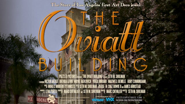 The Oviatt Building (feature length documentary)