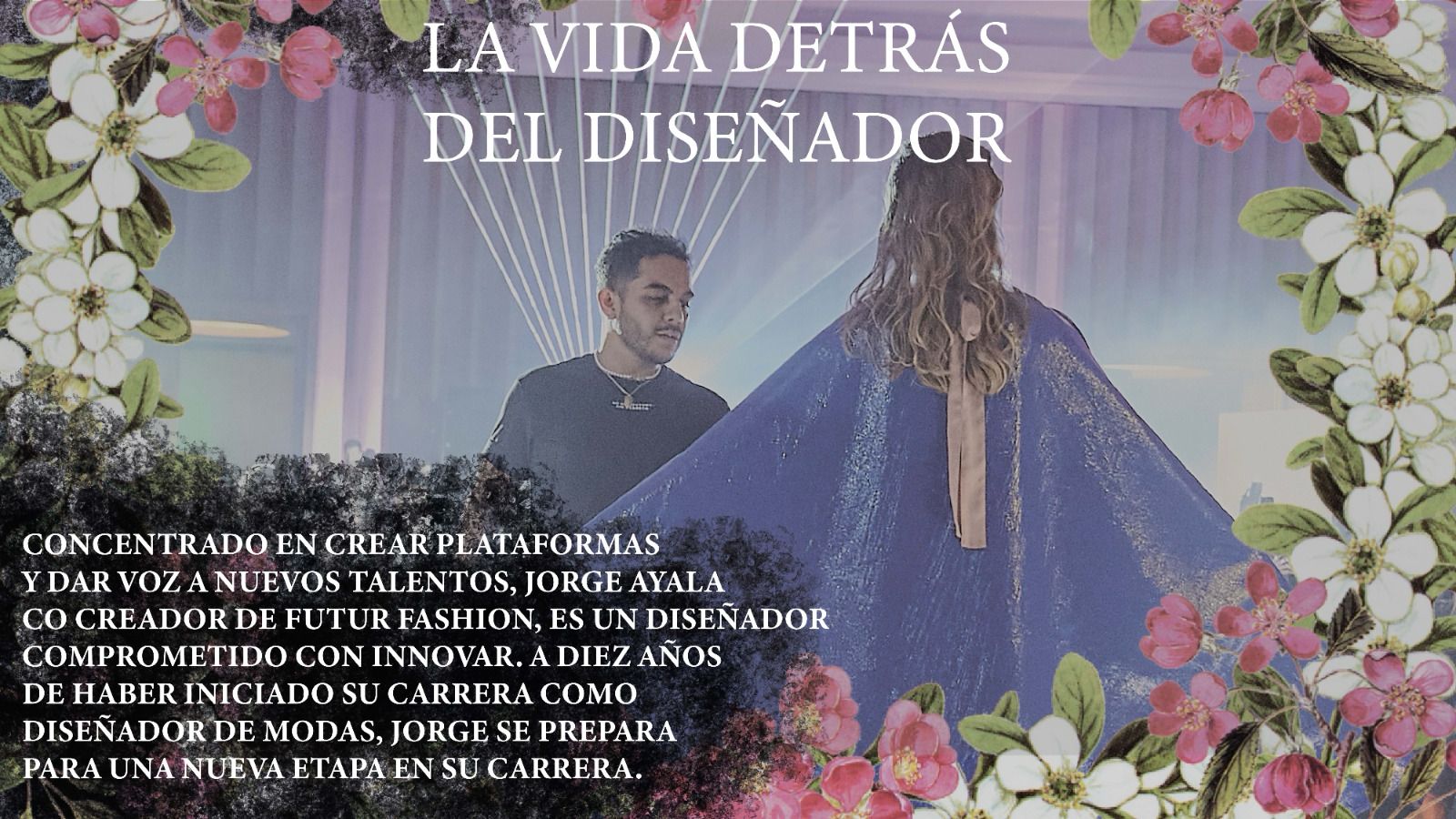 Detrás Del Diseñador: Con Jorge Ayala