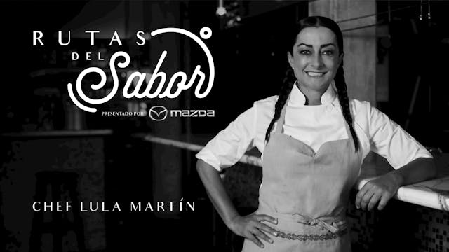 Rutas del Sabor Ep.2 Chef Lula Martín...