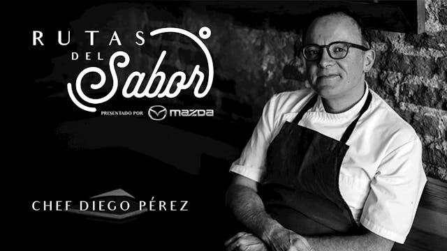 Rutas del Sabor Ep.4 Chef Diego Pérez...