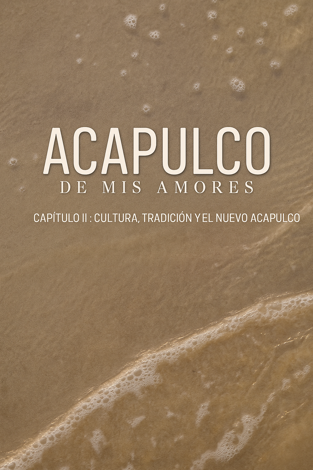 Acapulco De Mis Amores - Cultura, tradicion y el nuevo Acapulco