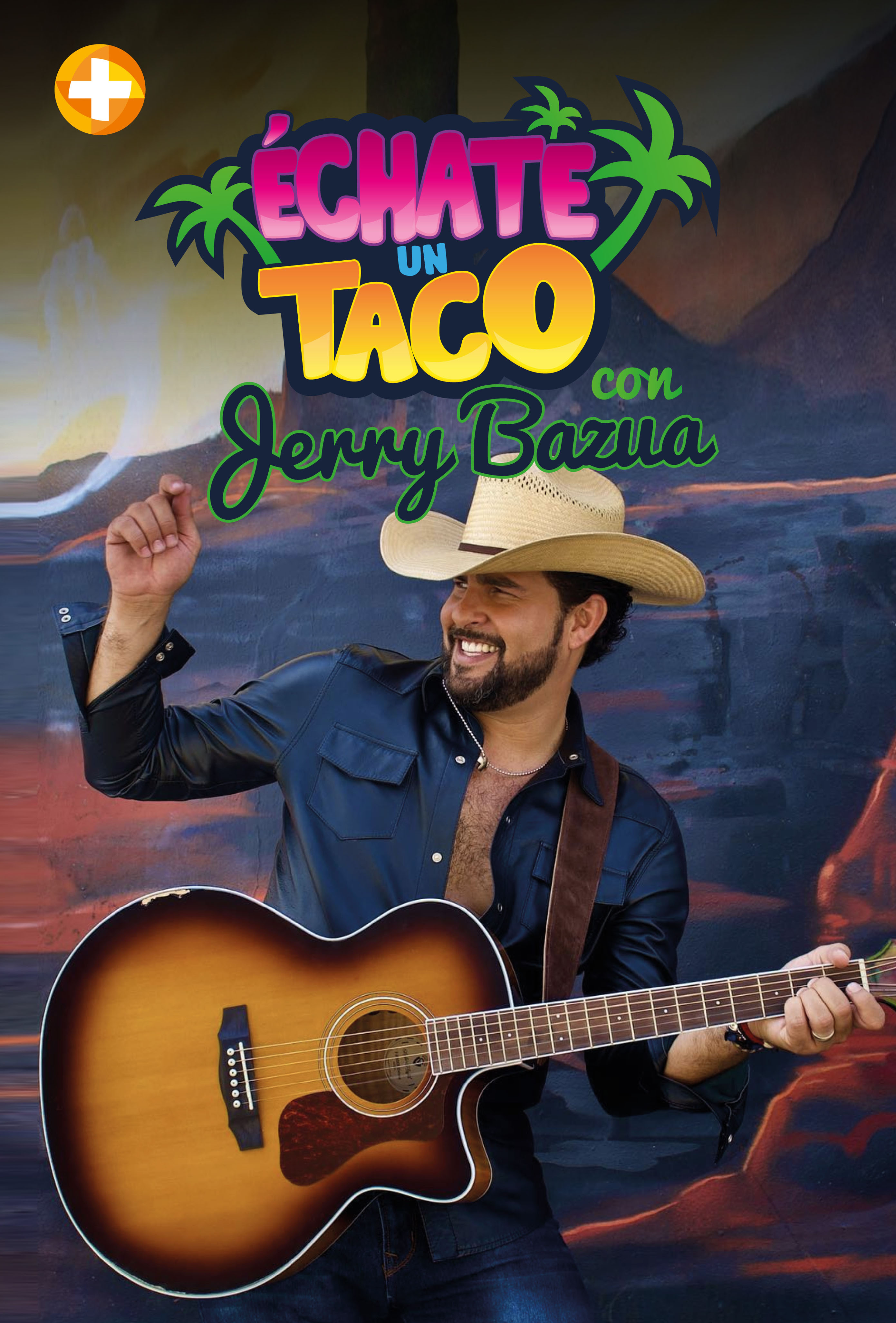 ÉCHATE UN TACO - JERRY BAZUA