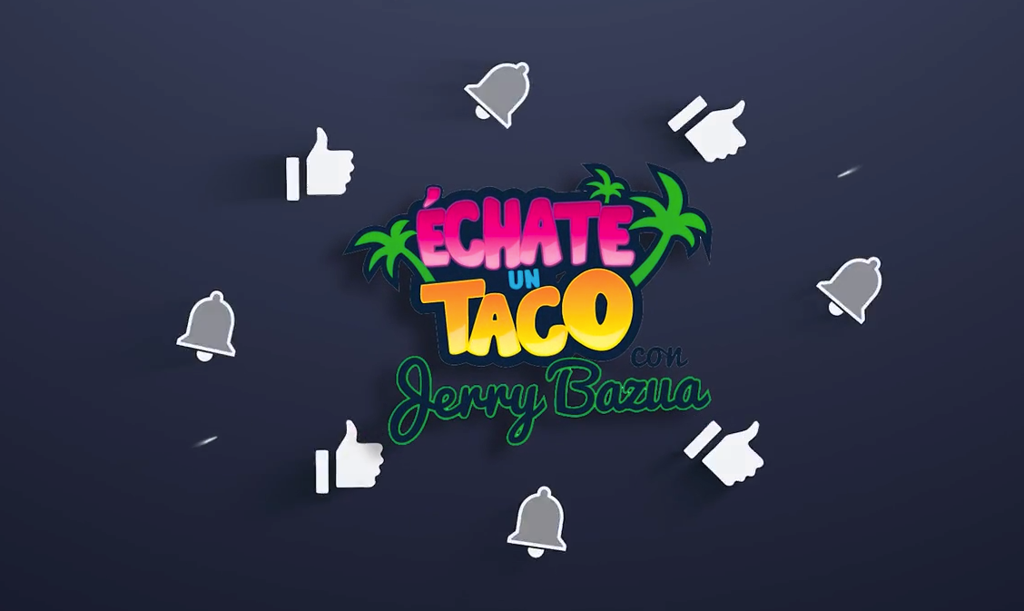 ÉCHATE UN TACO con JERRY BAZUA