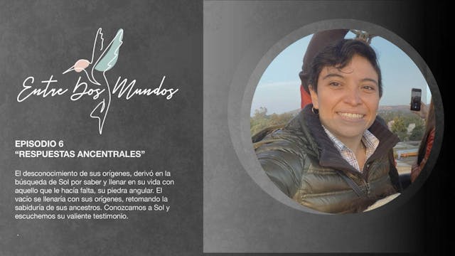 ENTRE 2 MUNDOS - Episodio 6.