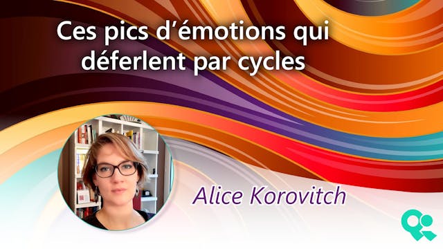 Ces pics d’émotions qui déferlent par cycles