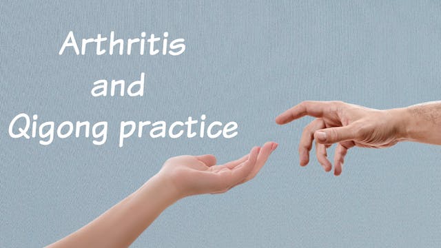 Arthritis and Qigong Practice (6 mins)