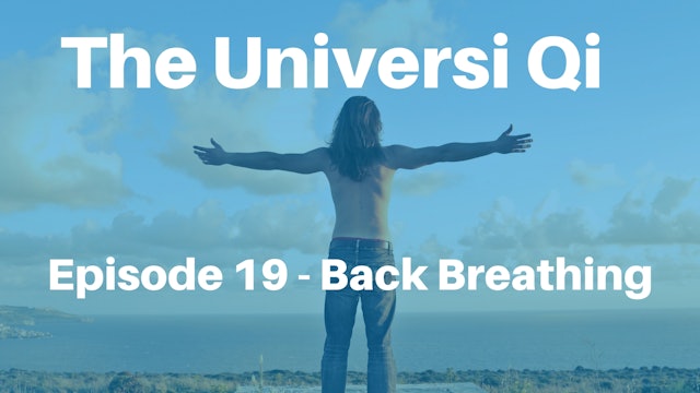 Universi Qi Episode 19 - Back Breathing (7 mins)