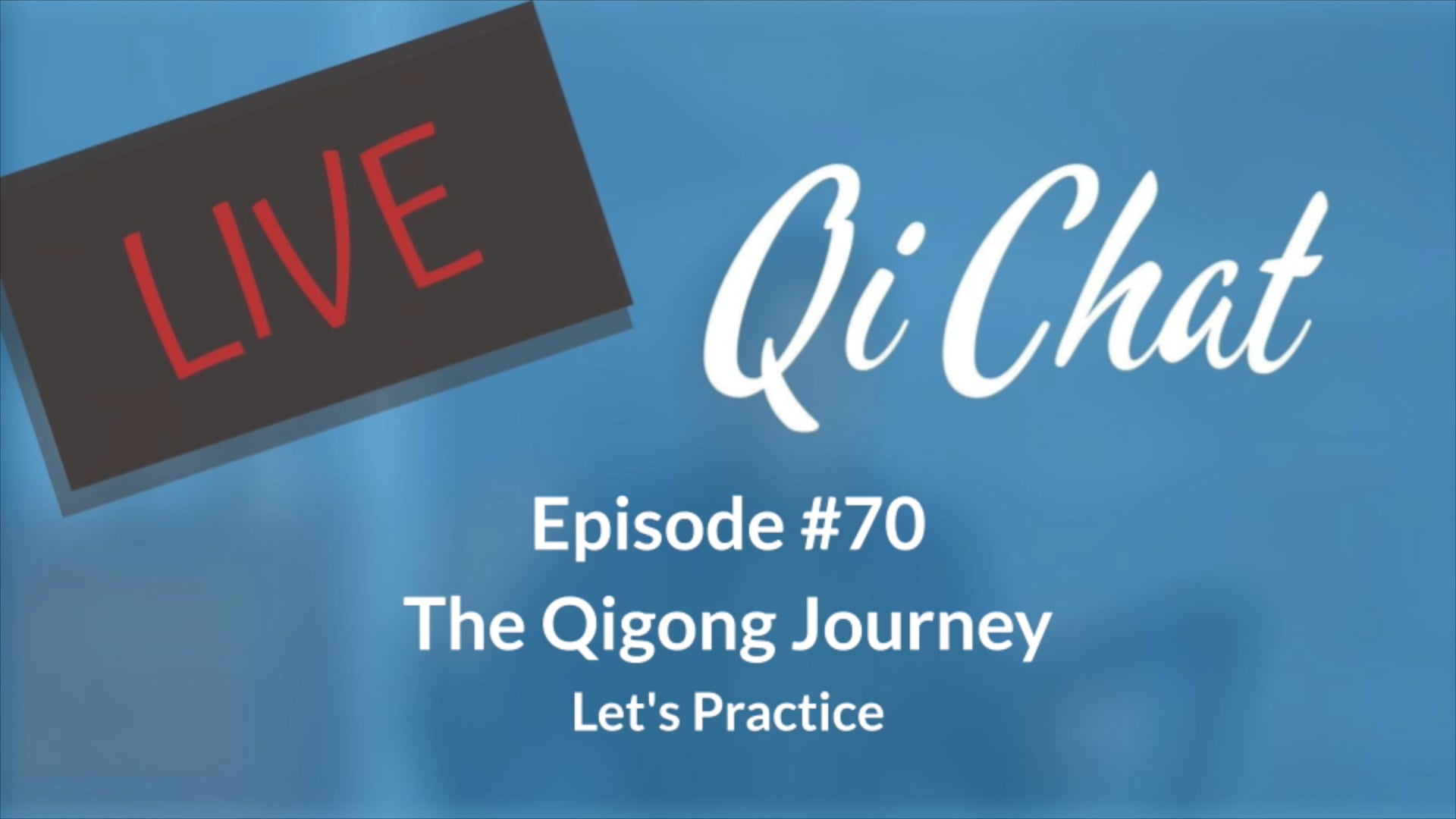 January Qi Chat - The Qigong Journey (90 mins)