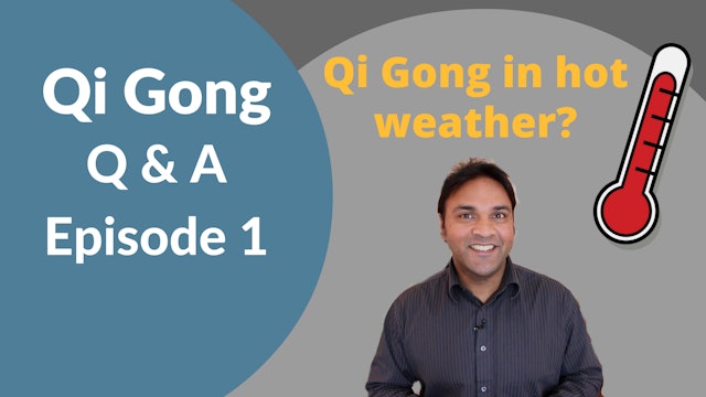 'Q and A' Episode 1 - Heat and Qigong (8 mins)