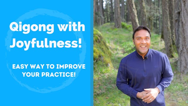 Improve your Qigong Practice with Joy...