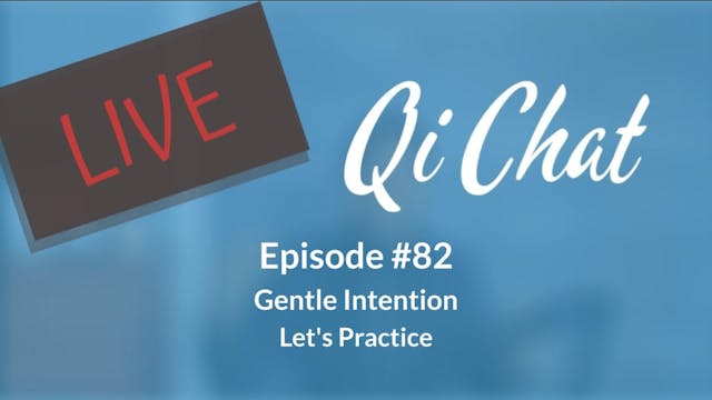 January Qi Chat - Gentle Intention (8...