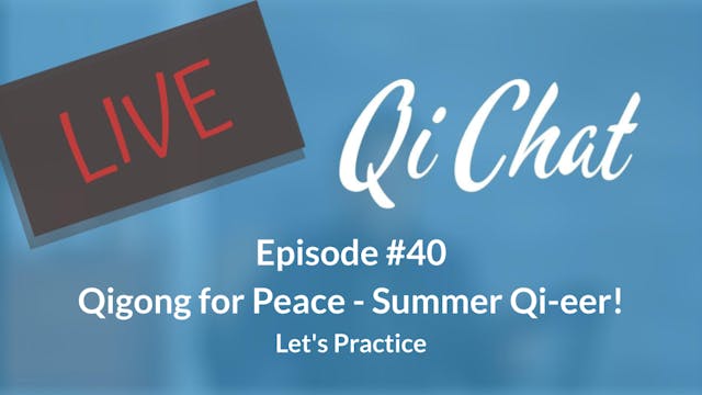 July Qi Chat - Qigong for Peace (90 m...