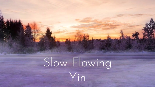 Slow Flowing Yin (21 mins)