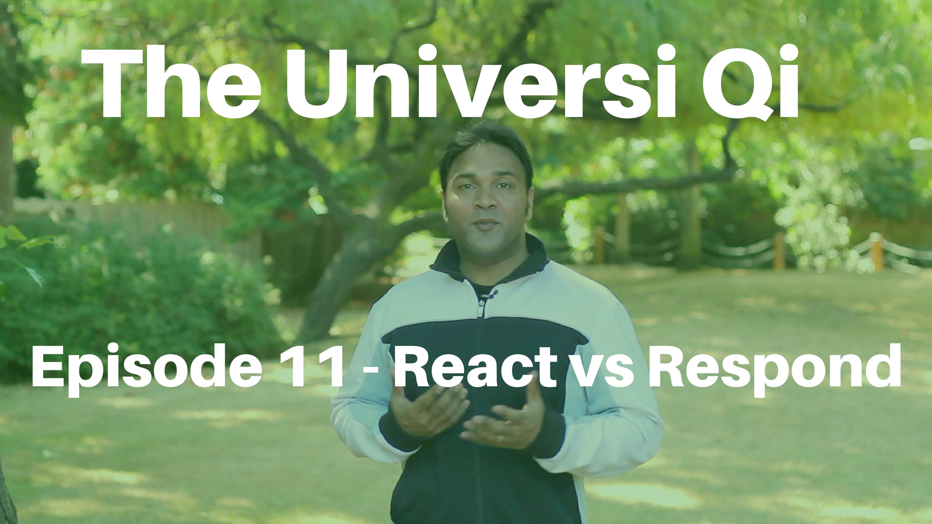 Universi Qi Episode 11 - Respond vs React (4 mins)