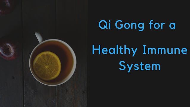 Qi Gong for a Healthy Immune System (...