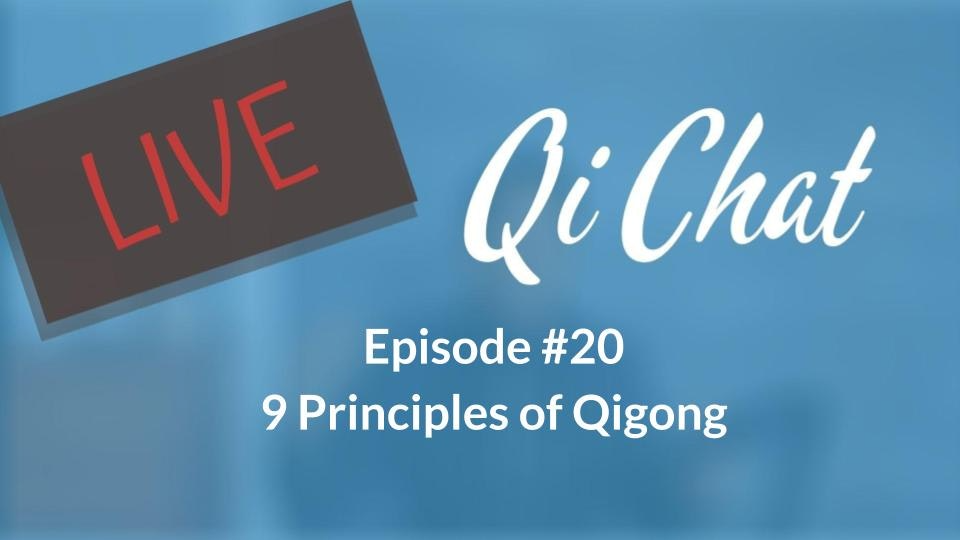 Nov Qi Chat - 9 Principles of Qigong (75 mins)