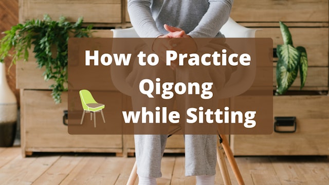 How to Practice Qigong while Sitting (9 mins)
