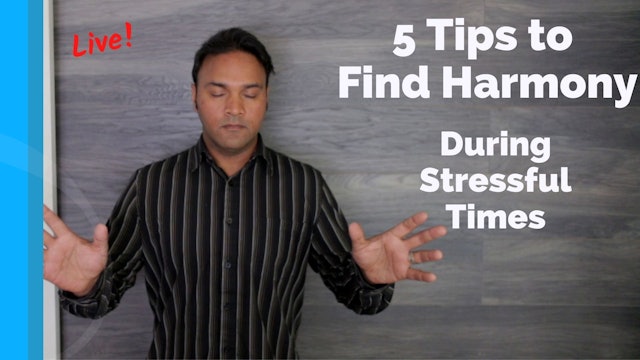 5 Tips for Finding Harmony During Stressful Times