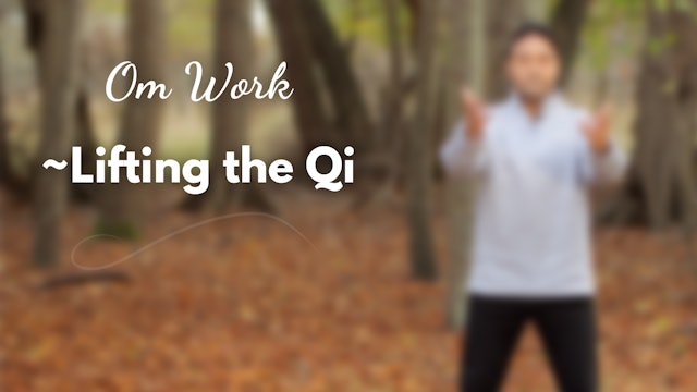 Om Work - Lifting the Qi (7 mins)