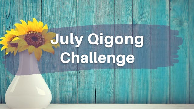 July Qigong Challenge (4 mins)