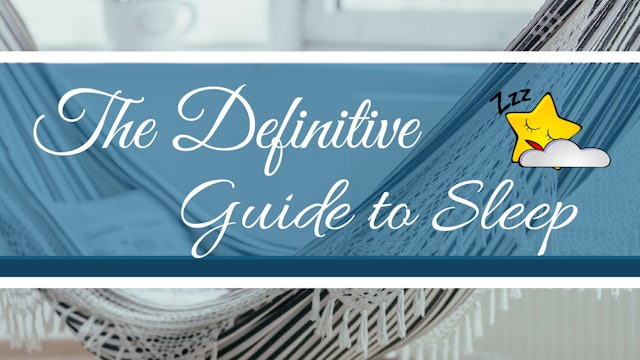 The Definitive Guide to Sleep (27 mins)