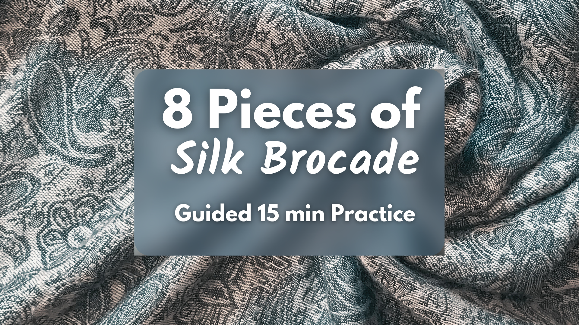 8 Brocades Guided Routine (15 mins)