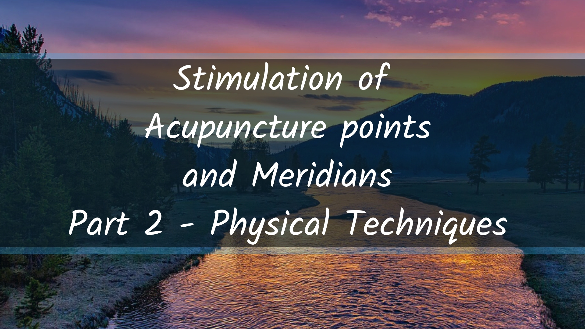 Stimulation of Points - Physical Techniques (33 mins)