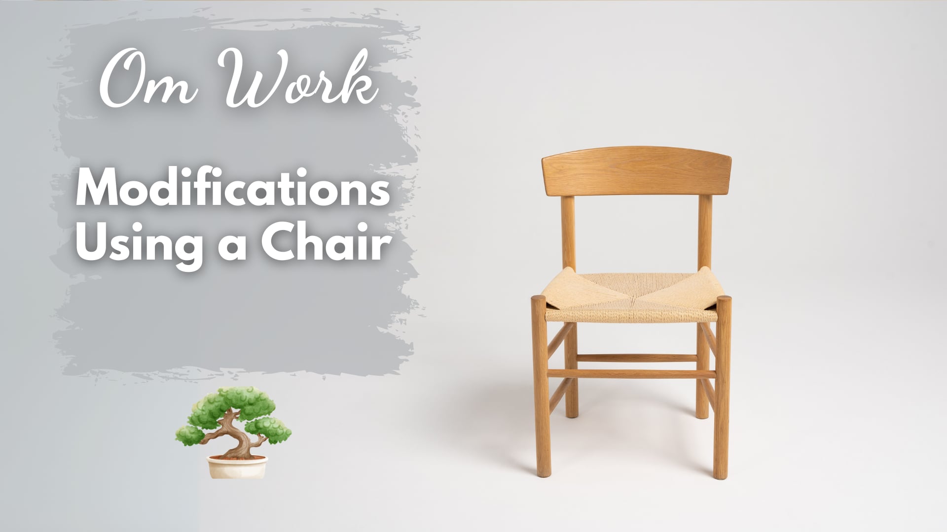 Om Work - Modifications and Practice while Sitting