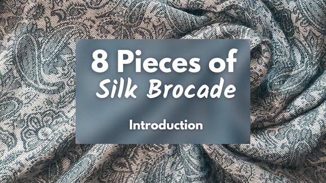 8 Brocades Introduction (8 mins)