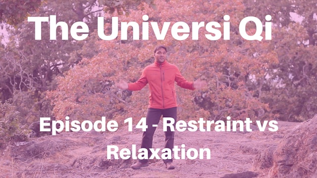 Universi Qi Episode 14 - Restraint vs Relaxation (3 mins)