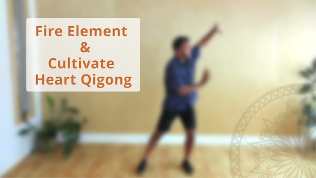 Fire Element and Cultivate Heart Qi (17 mins)