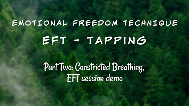 EFT Training Part Two - Constricted Breathing and EFT Session Demo (28 min)