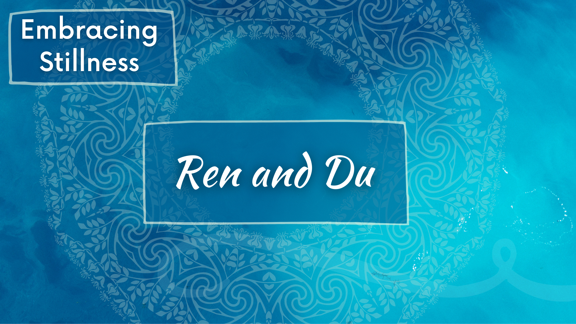 Du and Ren Meridian - Embracing Stillness (27 mins)