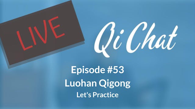 August Qi Chat - Luohan Qigong (80 mins)