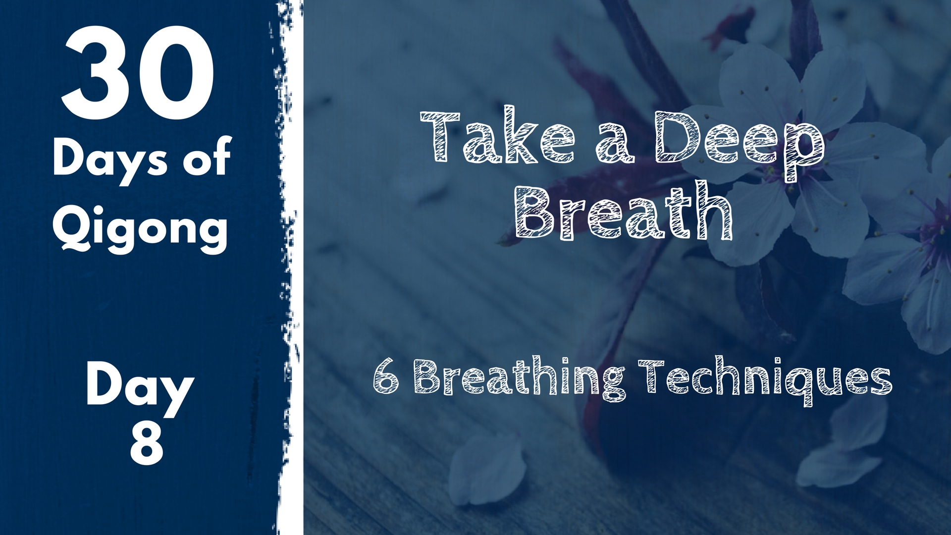 Day 8 Take a Deep Breath (18 mins)
