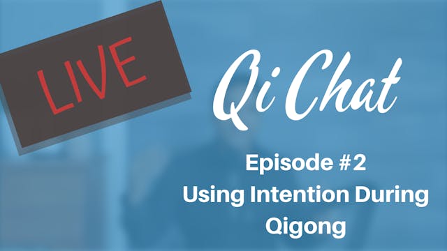 May Qi Chat - Using Intention During ...