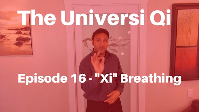 Universi Qi Episode 16 - "Xi" Breathi...