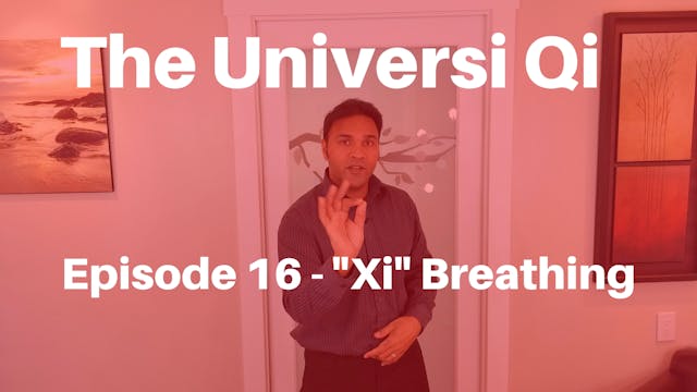 Universi Qi Episode 16 - "Xi" Breathi...